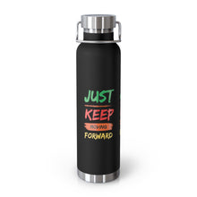 Load image into Gallery viewer, Just Keep Moving Forward "Genius" Copper Vacuum Insulated Bottle, 22oz
