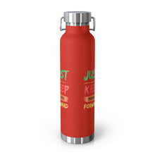 Load image into Gallery viewer, Just Keep Moving Forward "Genius" Copper Vacuum Insulated Bottle, 22oz