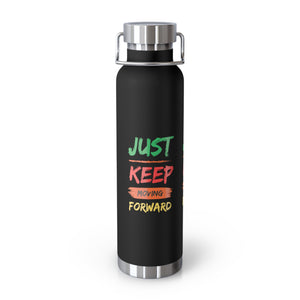 Just Keep Moving Forward "Genius" Copper Vacuum Insulated Bottle, 22oz