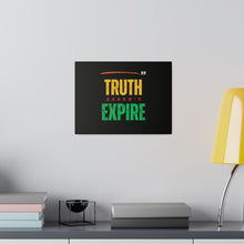 Load image into Gallery viewer, &quot;Truth Doesn&#39;t Expire&quot; Matte Canvas, Stretched, 0.75&quot;
