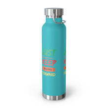 Load image into Gallery viewer, Just Keep Moving Forward &quot;Genius&quot; Copper Vacuum Insulated Bottle, 22oz
