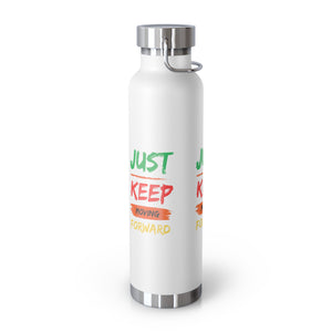 Just Keep Moving Forward "Genius" Copper Vacuum Insulated Bottle, 22oz