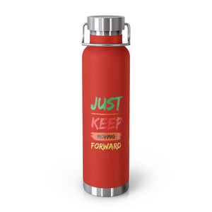 Just Keep Moving Forward "Genius" Copper Vacuum Insulated Bottle, 22oz