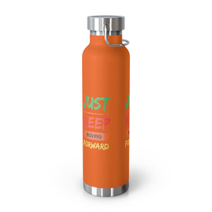 Just Keep Moving Forward "Genius" Copper Vacuum Insulated Bottle, 22oz