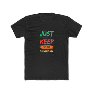 "Just Keep Moving Forward" Cotton Crew Tee