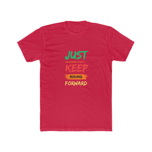 "Just Keep Moving Forward" Cotton Crew Tee