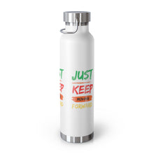 Load image into Gallery viewer, Just Keep Moving Forward &quot;Genius&quot; Copper Vacuum Insulated Bottle, 22oz
