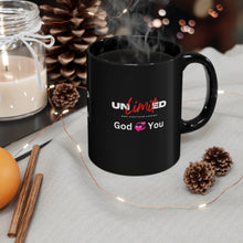 Load image into Gallery viewer, &quot;Unlimited God 💞 you&quot; 11oz Black Mug
