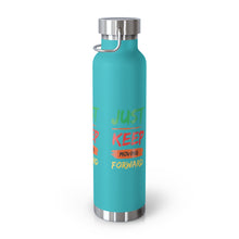 Load image into Gallery viewer, Just Keep Moving Forward &quot;Genius&quot; Copper Vacuum Insulated Bottle, 22oz
