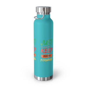 Just Keep Moving Forward "Genius" Copper Vacuum Insulated Bottle, 22oz