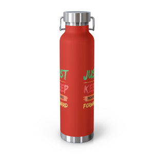 Just Keep Moving Forward "Genius" Copper Vacuum Insulated Bottle, 22oz