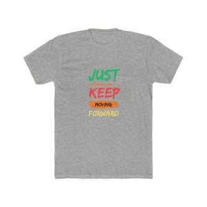 "Just Keep Moving Forward" Cotton Crew Tee