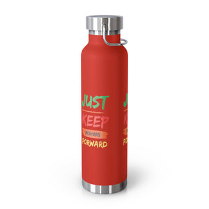 Just Keep Moving Forward "Genius" Copper Vacuum Insulated Bottle, 22oz