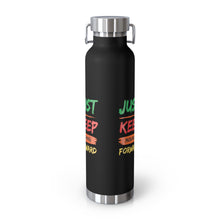 Load image into Gallery viewer, Just Keep Moving Forward &quot;Genius&quot; Copper Vacuum Insulated Bottle, 22oz
